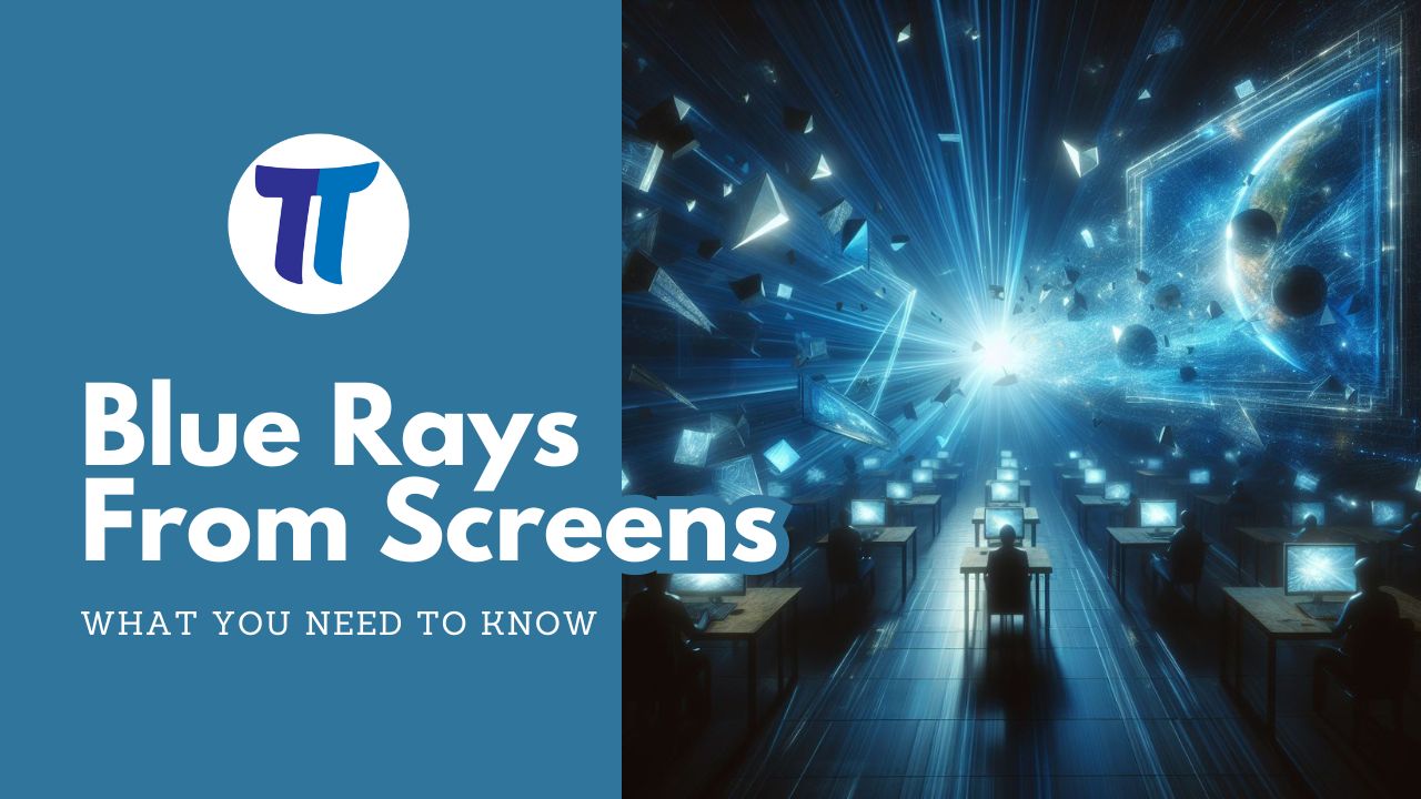 Blue Rays From Screens